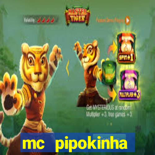 mc pipokinha vazados privacy